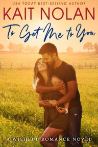 Title: To Get Me To You: A Small Town Southern Romance, Author: Kait Nolan