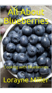 Title: All About Blueberries, Author: Lorayne Miller
