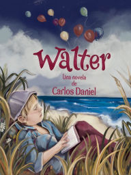 Title: WALTER, Author: Carlos Daniel
