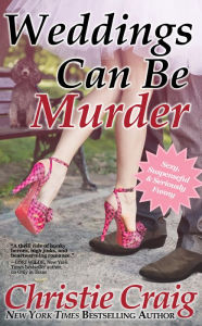 Title: Weddings Can Be Murder, Author: Christie Craig