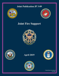 Title: Joint Publication JP 3-09 Joint Fire Support April 2019, Author: United States Government Us Army