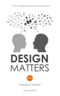 DESIGN MATTERS Vol.1 Education and Vocation: A Study in Design Philosophy & Application