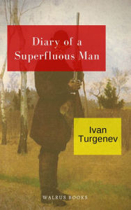 Title: The Diary of a Superfluous Man, Author: Ivan Turgenev