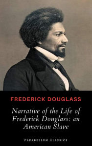 Narrative of the Life of Frederick Douglass: An American Slave