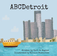Title: ABCDetroit, Author: Kari Jo Wagner
