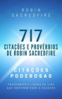 717 Citacoes e Proverbios de Robin Sacredfire: Citacoes Poderosas, Proverbios e Licoes de Vida que Inspiram para o Sucesso