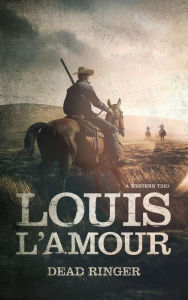 Title: Dead Ringer, Author: Louis L'Amour