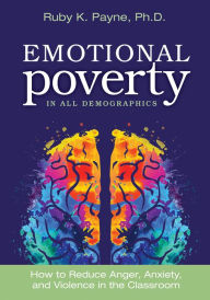 Title: Emotional Poverty in All Demographics, Author: Ruby K. Payne