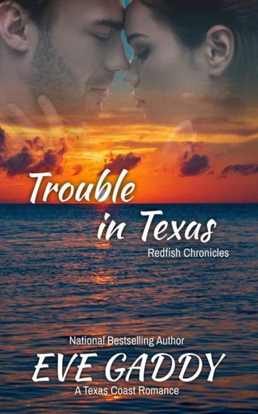 Trouble in Texas: A Texas Coast Romance