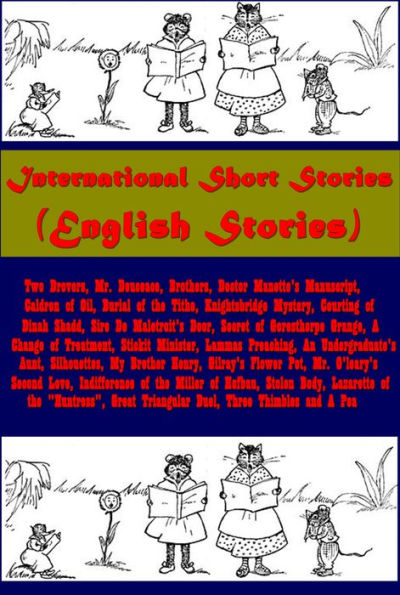 International Short Stories (English)- Two Drovers Mr. Deuceace Doctor Manette's Manuscript Caldron of Oil Stolen Body