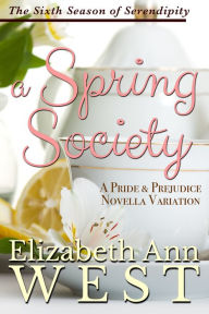 Title: A Spring Society, Author: Elizabeth Ann West