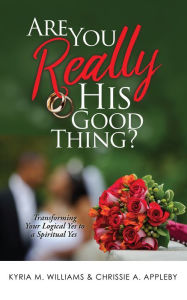 Title: Are You REALLY His Good Thing?, Author: Chrissie A. Appleby