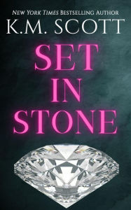 Title: Set In Stone (Heart of Stone #9), Author: K.M. Scott