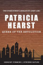 The Symbionese Liberation Army and Patricia Hearst, Queen of the Revolution