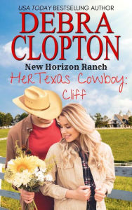 Title: Her Texas Cowboy: Cliff, Author: Debra Clopton