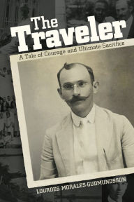 Title: The Traveler, Author: Lourdes Morales-Gudmundsson