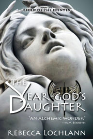 Title: The Year-god's Daughter, Author: Rebecca Lochlann