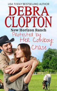 Title: Protected by Her Cowboy: Chase, Author: Debra Clopton