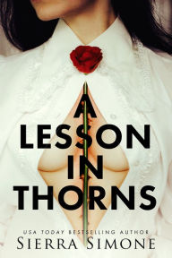 Title: A Lesson in Thorns, Author: Sierra Simone