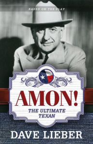 Title: AMON! The Ultimate Texan, Author: Dave Lieber