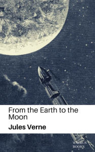 Title: From the Earth to the Moon, Author: Jules Verne