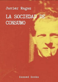 Title: La sociedad de consumo: Literatura argentina contemporánea, Author: Javier Ragau
