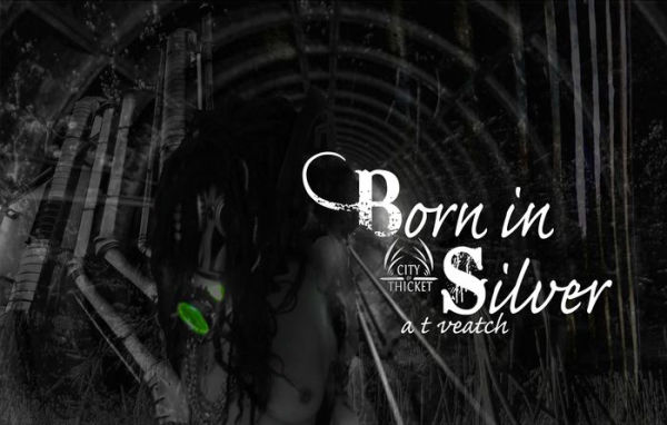 Born in Silver: A City of Thicket Novel