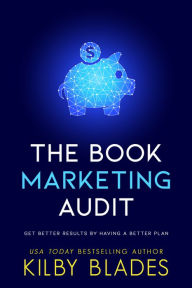 Title: The Book Marketing Audit, Author: Kilby Blades