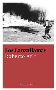 Title: Los Lanzallamas, Author: Roberto Arlt
