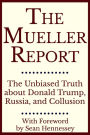 The Mueller Report: The Unbiased Truth about Donald Trump, Russia, and Collusion
