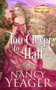 Title: Too Clever by Half: Harrow's Finest Five Series, Author: Nancy Yeager