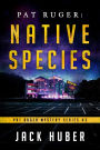 Pat Ruger: Native Species