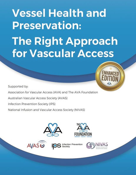 Vessel Health and Preservation: The Right Approach for Vascular Access