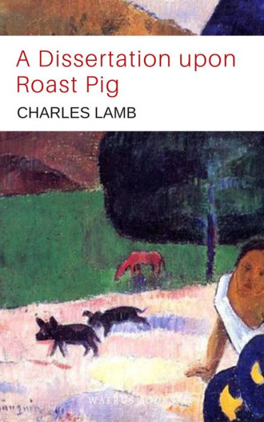 A Dissertation upon Roast Pig