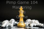 Pimp Game 104 Mastering The Game