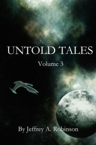 Title: Untold Tales - Volume 3, Author: Jeffrey A. Robinson