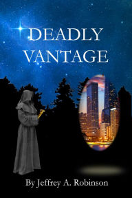 Title: Deadly Vantage, Author: Jeffrey A. Robinson