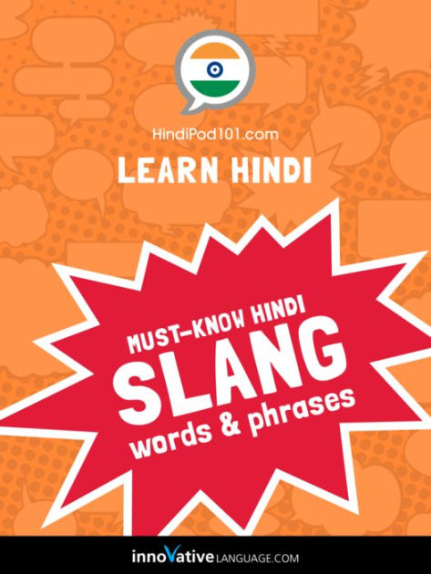 learn-hindi-must-know-hindi-slang-words-phrases-by-hindipod101