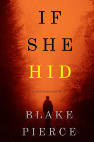 If She Hid (A Kate Wise Mystery, Book 4)