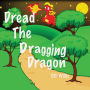 Dread the Dragging Dragon