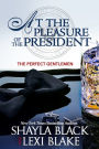At the Pleasure of the President (Perfect Gentlemen Series #5)