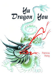 Title: Yu Dragon You, Author: Patricia Hong