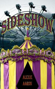 Title: Sideshow, Author: Alexie Aaron