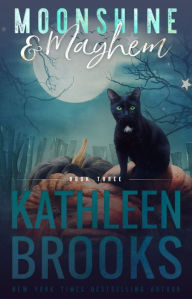 Title: Moonshine & Mayhem: Moonshine Hollow #3, Author: Kathleen Brooks