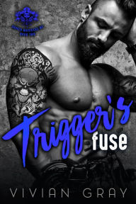 Title: Trigger's Fuse, Author: Vivian Gray