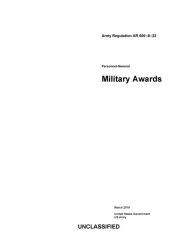 Title: Army Regulation AR 600-8-22 Personnel-General Military Awards March 2019, Author: United States Government Us Army
