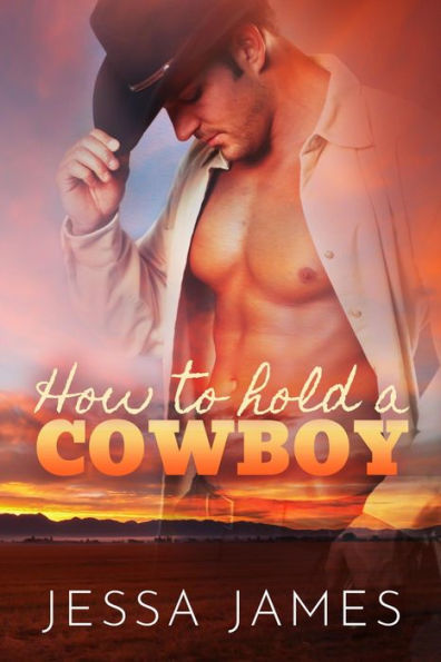 How To Hold A Cowboy