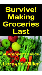 Title: Survive! Making Groceries Last, Author: Lorayne Miller