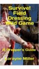 Survive! Field Dressing Wild Game