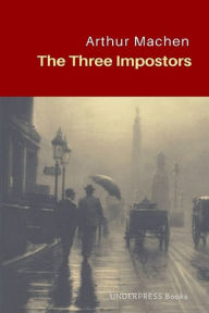 Title: The Three Impostors, Author: Arthur Machen